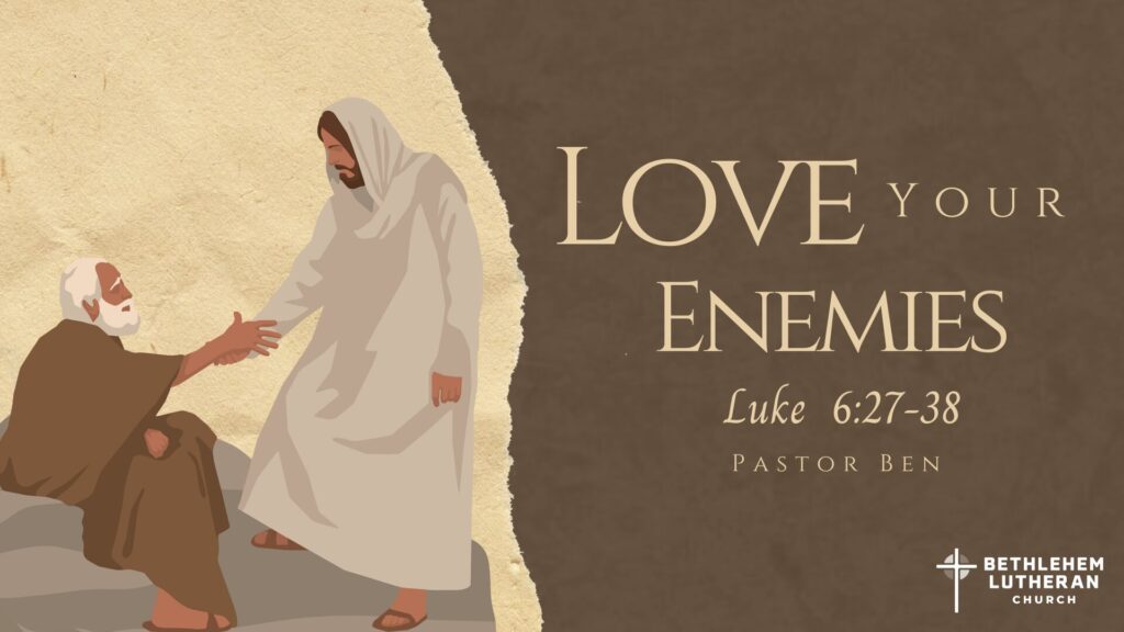 “Love Your Enemies”